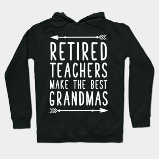 Retired teachers make the best grandmas Hoodie